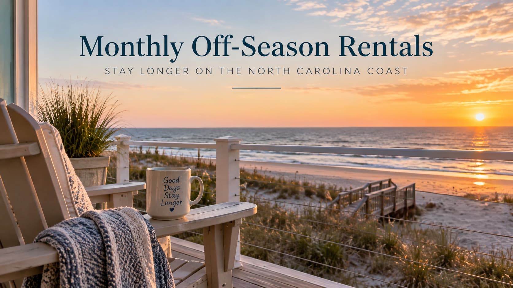 Monthly Off-Season Rentals: Stay Longer on the North Carolina Coast